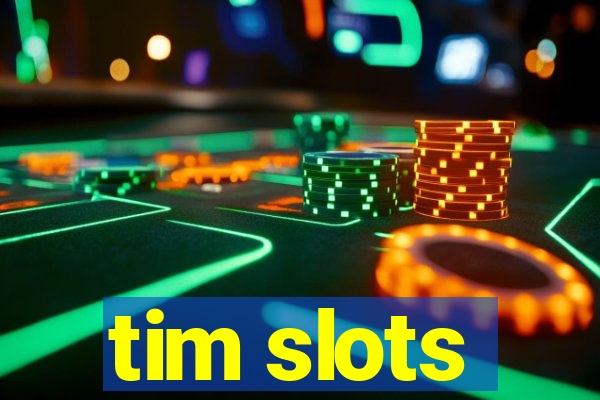 tim slots